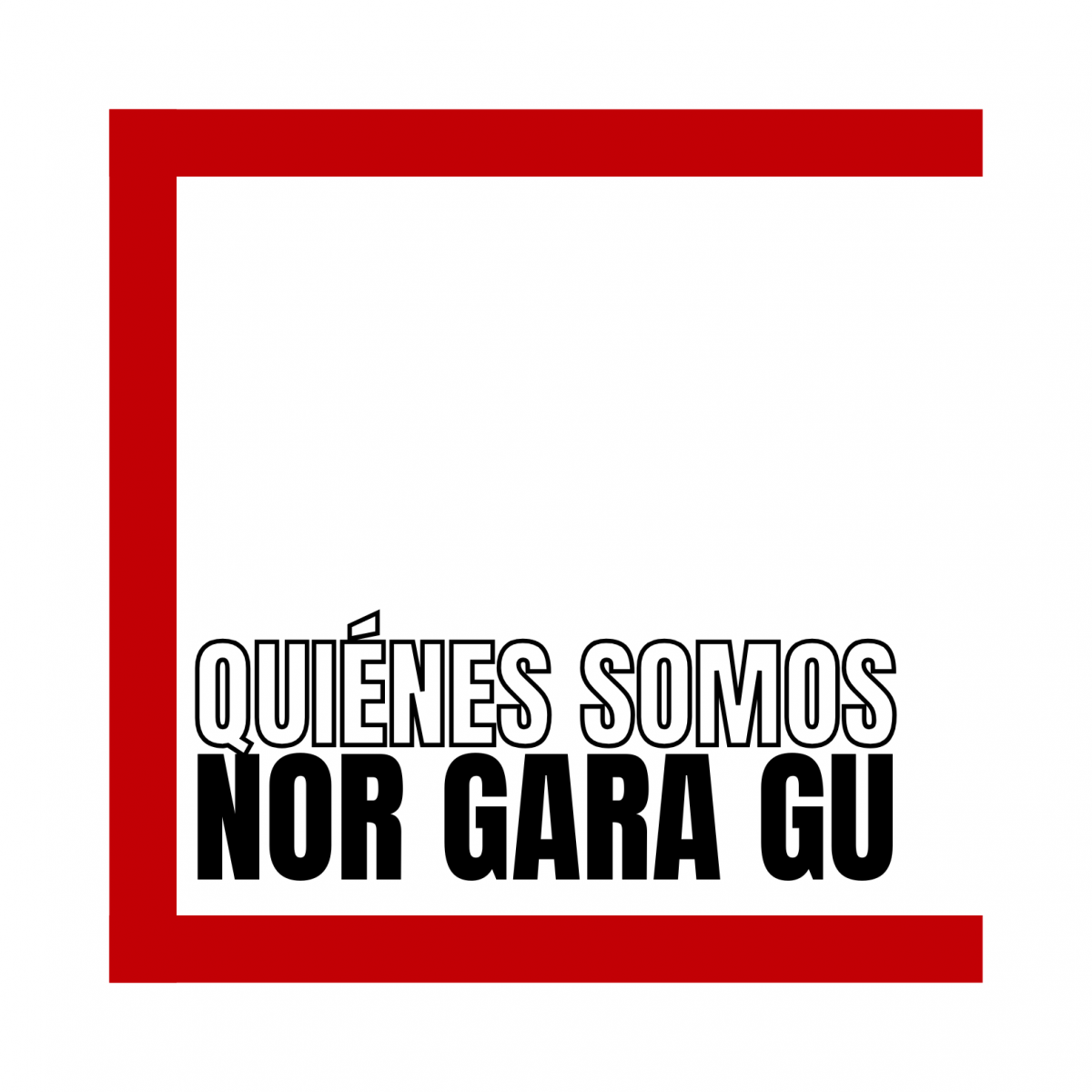 Quines somos-Nor gara gu